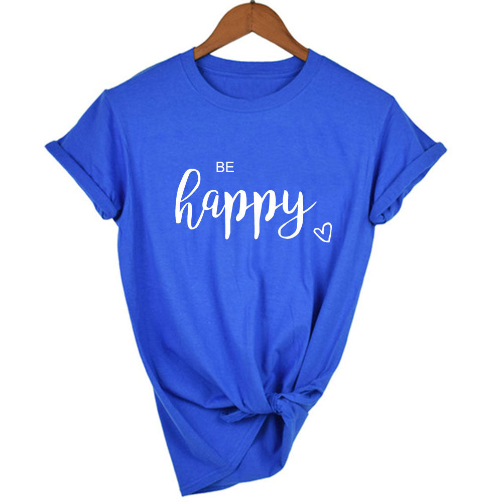 Be Happy Printed Cotton Trendy Brand T-shirt European And American Loose Casual Top T-shirt