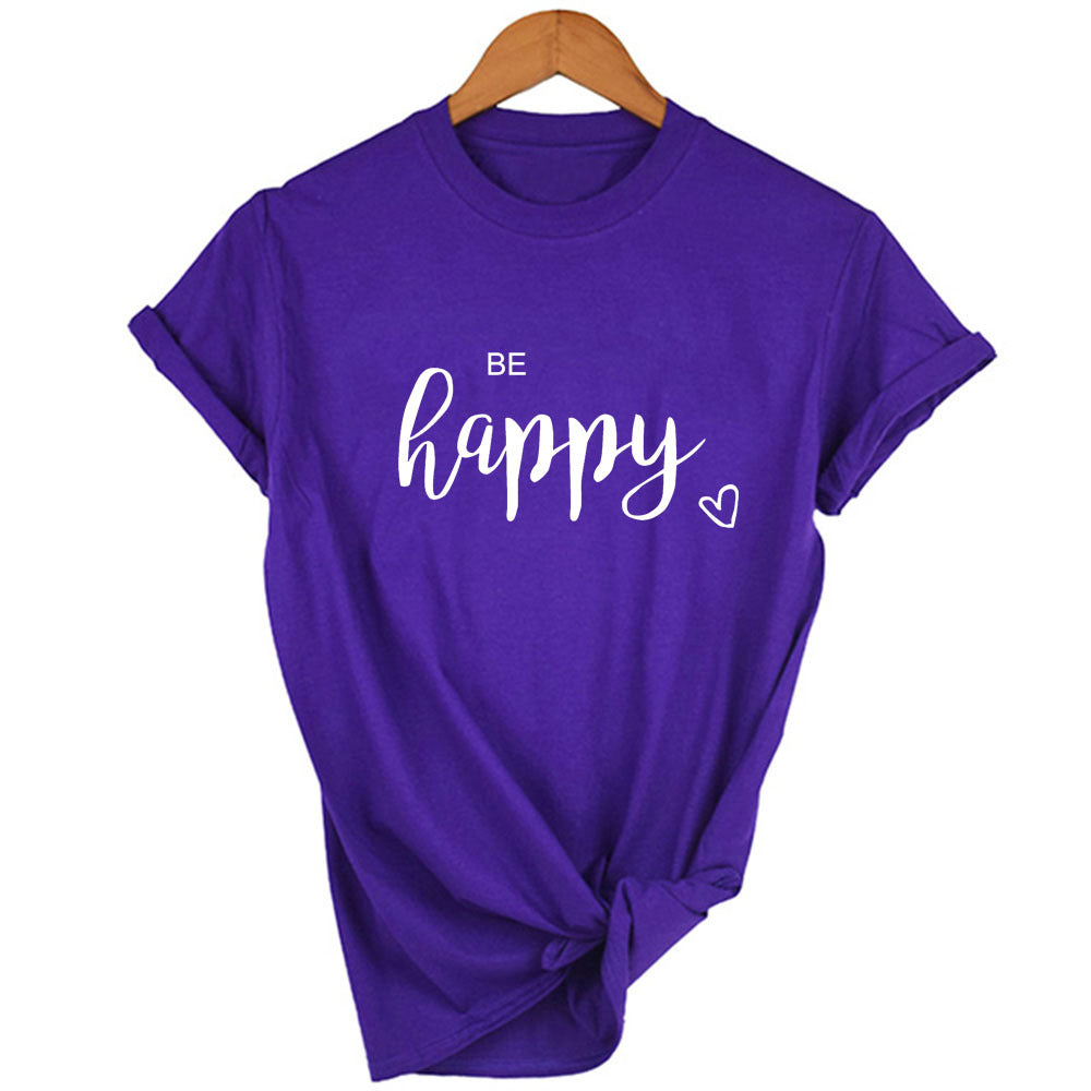 Be Happy Printed Cotton Trendy Brand T-shirt European And American Loose Casual Top T-shirt