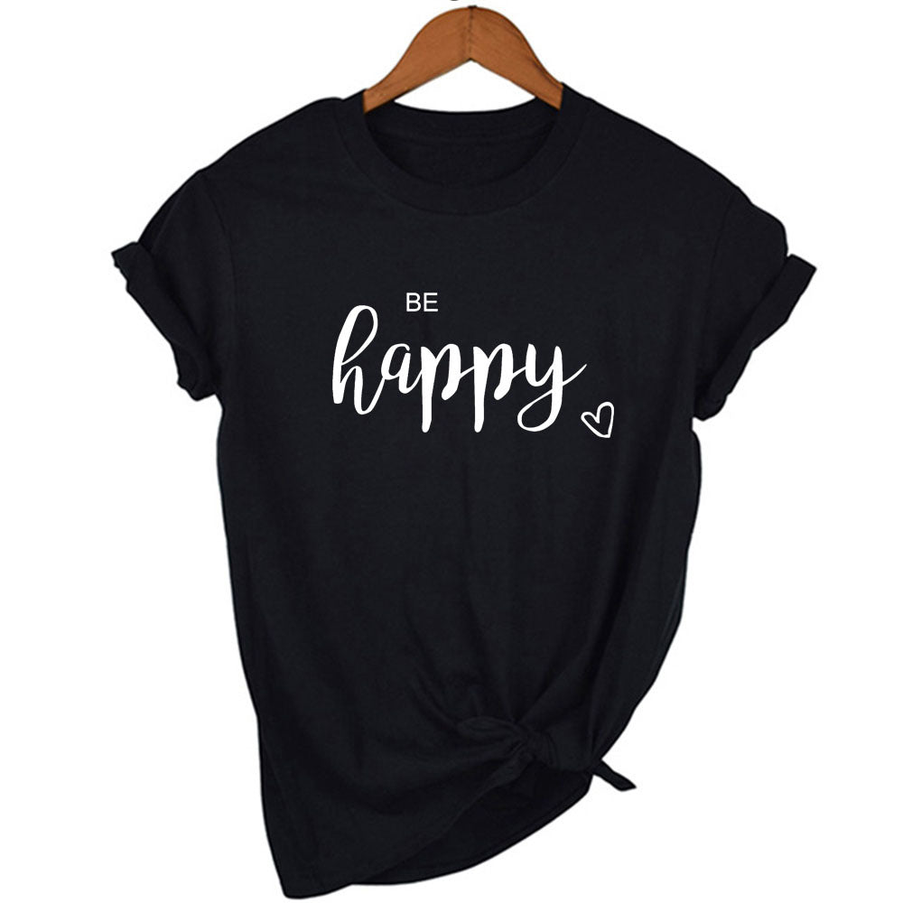 Be Happy Printed Cotton Trendy Brand T-shirt European And American Loose Casual Top T-shirt