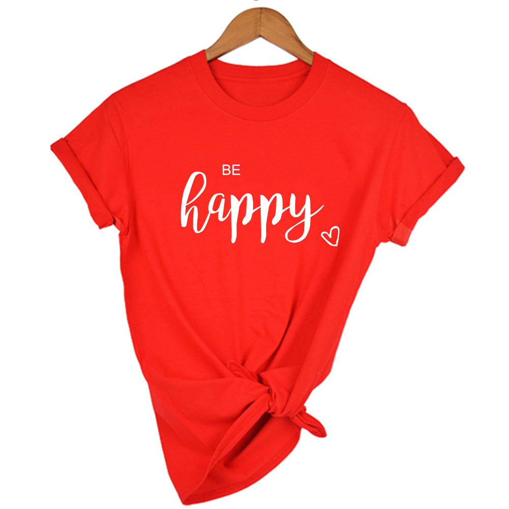 Be Happy Printed Cotton Trendy Brand T-shirt European And American Loose Casual Top T-shirt